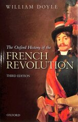 Oxford History of the French Revolution: Third Edition 3rd Revised edition цена и информация | Исторические книги | pigu.lt