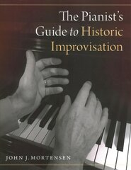 Pianist's Guide to Historic Improvisation цена и информация | Книги об искусстве | pigu.lt
