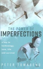 Power of Imperfections: A Key to Technology, Love, Life and Survival kaina ir informacija | Ekonomikos knygos | pigu.lt