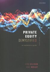 Private Equity Demystified: An Explanatory Guide 4th Revised edition цена и информация | Книги по экономике | pigu.lt