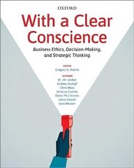 With a Clear Conscience: Business Ethics, Decision-Making, and Strategic Thinking kaina ir informacija | Ekonomikos knygos | pigu.lt