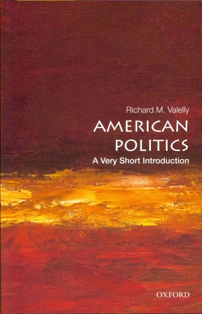 American Politics: A Very Short Introduction: A Very Short Introduction kaina ir informacija | Socialinių mokslų knygos | pigu.lt