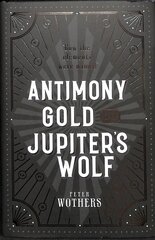 Antimony, Gold, and Jupiter's Wolf: How the elements were named kaina ir informacija | Istorinės knygos | pigu.lt