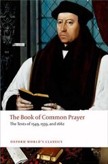 Book of Common Prayer: The Texts of 1549, 1559, and 1662 kaina ir informacija | Dvasinės knygos | pigu.lt