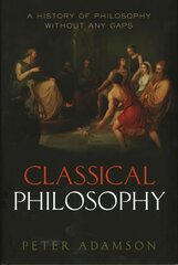 Classical Philosophy: A history of philosophy without any gaps, Volume 1, Volume 1 kaina ir informacija | Istorinės knygos | pigu.lt