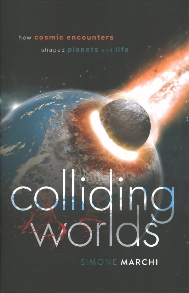 Colliding Worlds: How Cosmic Encounters Shaped Planets and Life цена и информация | Ekonomikos knygos | pigu.lt