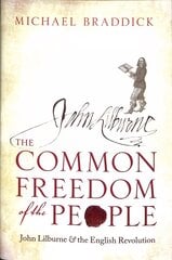Common Freedom of the People: John Lilburne and the English Revolution kaina ir informacija | Istorinės knygos | pigu.lt