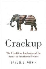 Crackup: The Republican Implosion and the Future of Presidential Politics цена и информация | Книги по социальным наукам | pigu.lt