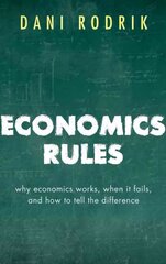 Economics Rules: Why Economics Works, When It Fails, and How To Tell The Difference цена и информация | Книги по экономике | pigu.lt