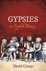 Gypsies: An English History kaina ir informacija | Istorinės knygos | pigu.lt
