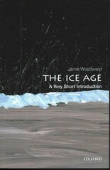 Ice Age: A Very Short Introduction: A Very Short Introduction kaina ir informacija | Socialinių mokslų knygos | pigu.lt