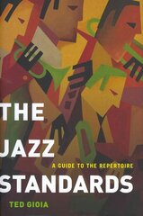 Jazz Standards: A Guide to the Repertoire цена и информация | Книги об искусстве | pigu.lt