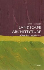 Landscape Architecture: A Very Short Introduction: A Very Short Introduction kaina ir informacija | Knygos apie architektūrą | pigu.lt