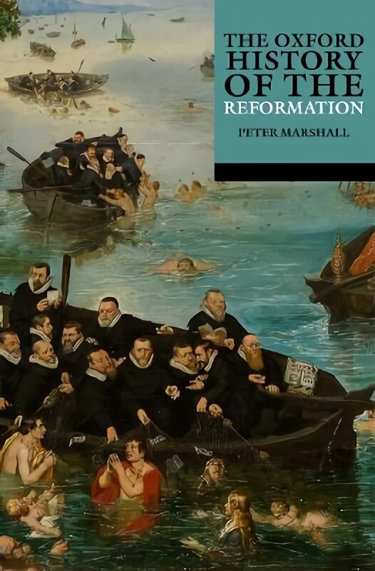 Oxford History of the Reformation 1 kaina ir informacija | Dvasinės knygos | pigu.lt