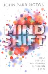 Mind Shift: How culture transformed the human brain kaina ir informacija | Ekonomikos knygos | pigu.lt