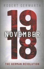 November 1918: The German Revolution kaina ir informacija | Istorinės knygos | pigu.lt