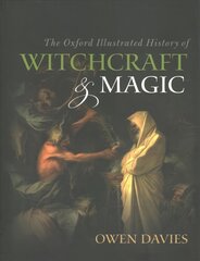 Oxford Illustrated History of Witchcraft and Magic kaina ir informacija | Dvasinės knygos | pigu.lt