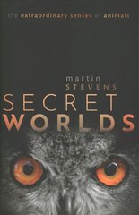 Secret Worlds: The extraordinary senses of animals kaina ir informacija | Ekonomikos knygos | pigu.lt