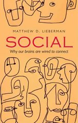 Social: Why our brains are wired to connect kaina ir informacija | Ekonomikos knygos | pigu.lt
