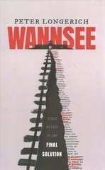 Wannsee: The Road to the Final Solution kaina ir informacija | Istorinės knygos | pigu.lt