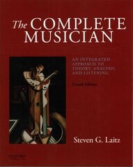 Complete Musician: An Integrated Approach to Theory, Analysis, and Listening 4th Revised edition kaina ir informacija | Knygos apie meną | pigu.lt