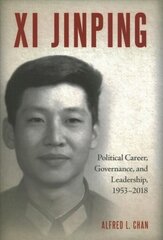 Xi Jinping: Political Career, Governance, and Leadership, 1953-2018 цена и информация | Книги по социальным наукам | pigu.lt