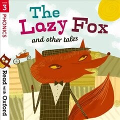 Read with Oxford: Stage 3: Phonics: The Lazy Fox and Other Tales kaina ir informacija | Knygos paaugliams ir jaunimui | pigu.lt