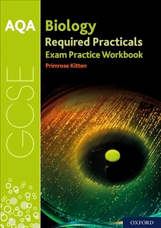 AQA GCSE Biology Required Practicals Exam Practice Workbook: With all you need to know for your 2022 assessments kaina ir informacija | Knygos paaugliams ir jaunimui | pigu.lt