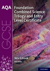 AQA GCSE Foundation: Combined Science Trilogy and Entry Level Certificate Workbook: With all you need to know for your 2022 assessments цена и информация | Книги для подростков и молодежи | pigu.lt