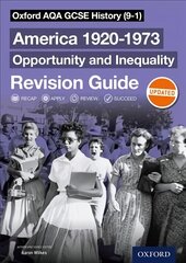 Oxford AQA GCSE History (9-1): America 1920-1973: Opportunity and Inequality Revision Guide: With all you need to know for your 2022 assessments цена и информация | Книги для подростков и молодежи | pigu.lt