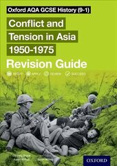 Oxford AQA GCSE History (9-1): Conflict and Tension in Asia 1950-1975 Revision Guide: With all you need to know for your 2022 assessments цена и информация | Книги для подростков и молодежи | pigu.lt