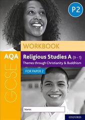 AQA GCSE Religious Studies A (9-1) Workbook: Themes through Christianity and Buddhism for Paper 2: With all you need to know for your 2022 assessments цена и информация | Книги для подростков и молодежи | pigu.lt