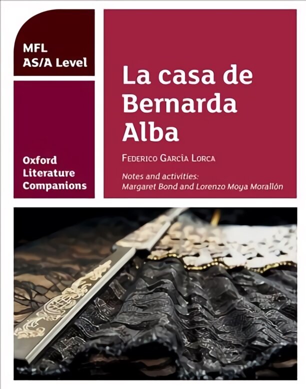 Oxford Literature Companions: La casa de Bernarda Alba: study guide for AS/A Level Spanish set text: With all you need to know for your 2022 assessments kaina ir informacija | Istorinės knygos | pigu.lt