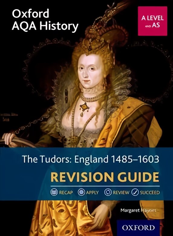 Oxford AQA History for A Level: The Tudors: England 1485-1603 Revision Guide: With all you need to know for your 2022 assessments kaina ir informacija | Istorinės knygos | pigu.lt
