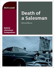 Oxford Literature Companions: Death of a Salesman: With all you need to know for your 2022 assessments цена и информация | Исторические книги | pigu.lt