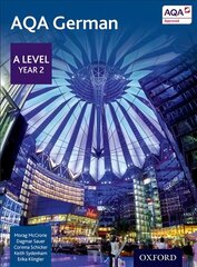 AQA German: A Level Year 2 Student Book 2nd Revised edition, Year 2, AQA A Level Year 2 German Student Book цена и информация | Пособия по изучению иностранных языков | pigu.lt