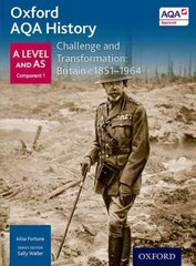 Oxford AQA History for A Level: Challenge and Transformation: Britain   c1851-1964 цена и информация | Исторические книги | pigu.lt