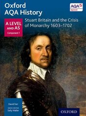 Oxford AQA History for A Level: Stuart Britain and the Crisis of Monarchy 1603-1702 kaina ir informacija | Istorinės knygos | pigu.lt