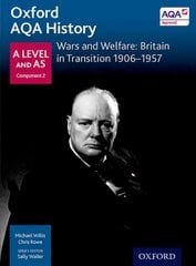 Oxford AQA History for A Level: Wars and Welfare: Britain in Transition   1906-1957 цена и информация | Исторические книги | pigu.lt