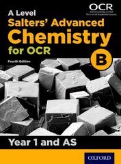 A Level Salters Advanced Chemistry for OCR B: Year 1 and AS 4th Revised edition, AS and year 1 цена и информация | Развивающие книги | pigu.lt