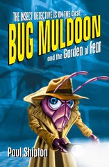 Bug Muldoon and the Garden of Fear 1 kaina ir informacija | Knygos paaugliams ir jaunimui | pigu.lt