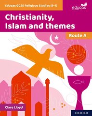 Eduqas GCSE Religious Studies (9-1): Route A: Christianity, Islam and themes 1 цена и информация | Книги для подростков и молодежи | pigu.lt