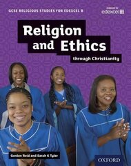 GCSE Religious Studies for Edexcel B: Religion and Ethics through Christianity kaina ir informacija | Knygos paaugliams ir jaunimui | pigu.lt