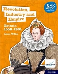 KS3 History 4th Edition: Revolution, Industry and Empire: Britain 1558-1901 Student Book 4th Revised edition цена и информация | Книги для подростков  | pigu.lt