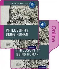 Oxford IB Diploma Programme: Philosophy Being Human Print and Online Pack цена и информация | Исторические книги | pigu.lt