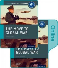 Move to Global War: IB History Print and Online Pack: Oxford IB Diploma   Programme цена и информация | Исторические книги | pigu.lt