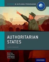 Oxford IB Diploma Programme: Authoritarian States Course Companion kaina ir informacija | Socialinių mokslų knygos | pigu.lt