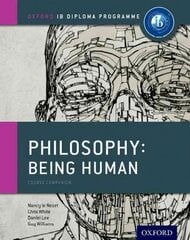 Oxford IB Diploma Programme: Philosophy: Being Human Course Book kaina ir informacija | Istorinės knygos | pigu.lt