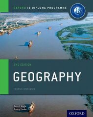 Oxford IB Diploma Programme: Geography Course Companion 2nd Revised edition kaina ir informacija | Socialinių mokslų knygos | pigu.lt