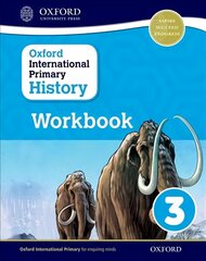 Oxford International Primary History: Workbook 3 kaina ir informacija | Istorinės knygos | pigu.lt